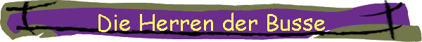 Die Herren der Busse