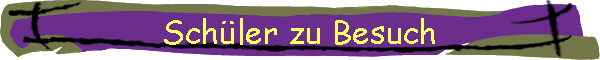 Schler zu Besuch